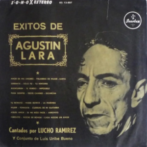 Exitos de Agustín Lara Cantados Por Lucho Ramírez
