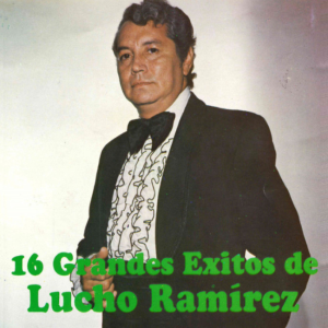 16 Grandes Éxitos de Lucho Ramírez