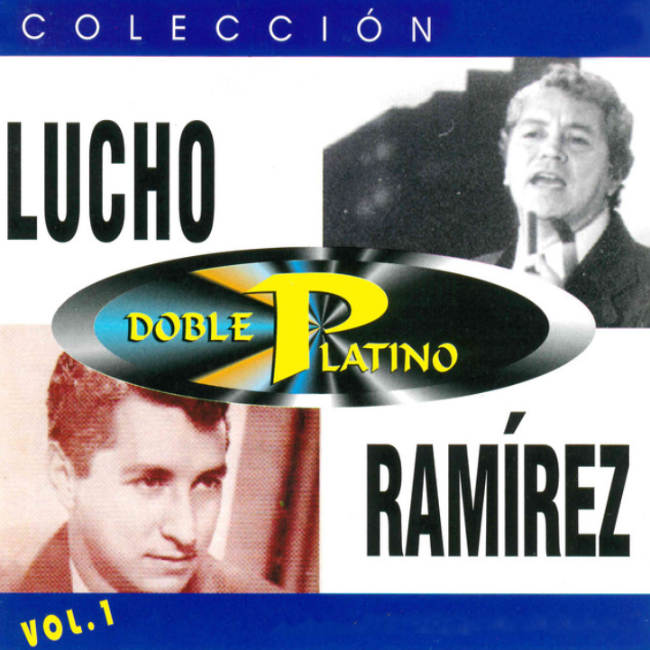 Colección Doble Platino: Lucho Ramírez