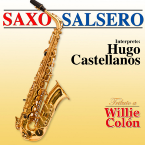 Saxo Salsero – Tributo A Willie Colón