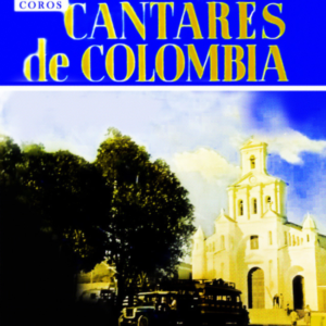Coros Cantares de Colombia Vol.lV