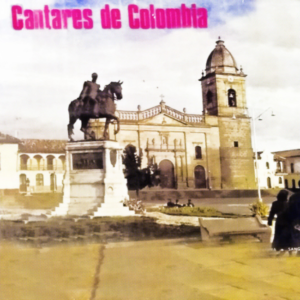 Coros Cantares de Colombia | Vol.Vll