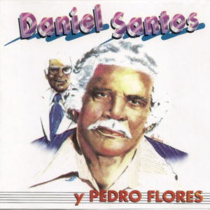 Daniel Santos Y Pedro Flores