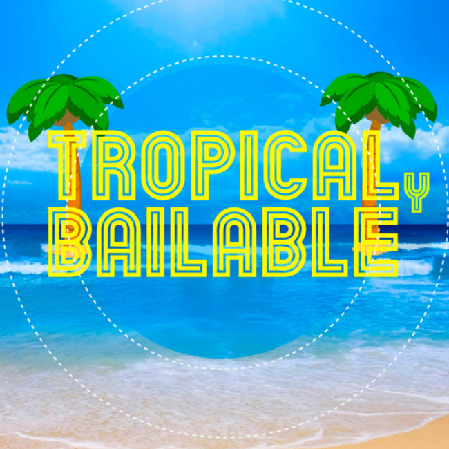 Tropical Y Bailable