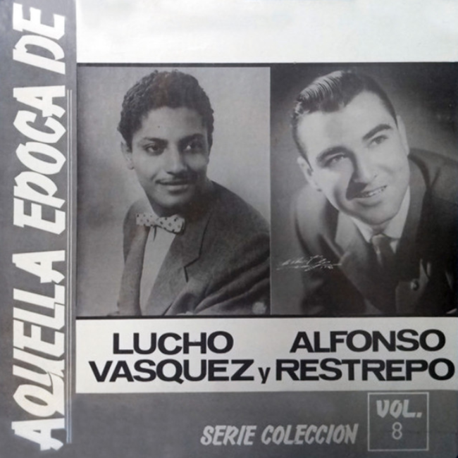 Aquella Época de Lucho Vásquez Y Alfonso Restrepo, Vol.8