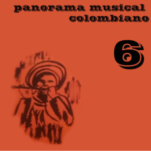 Panorama Musical Colombiano, Vol.6
