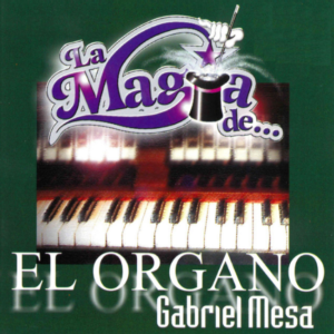 La Magia De… El Organo