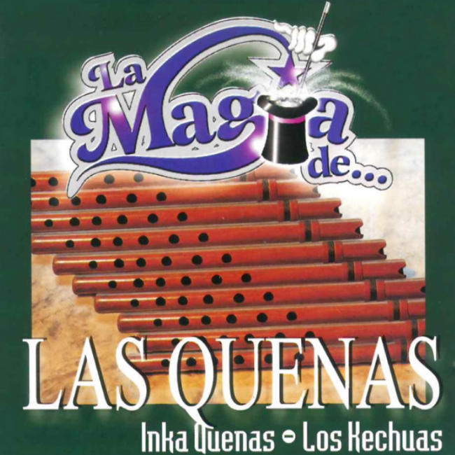 La Magia De… Las Quenas
